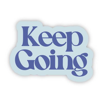 Big Moods - "Keep going" Blue Motivational Quote Sticker
