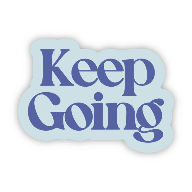 Big Moods - "Keep going" Blue Motivational Quote Sticker