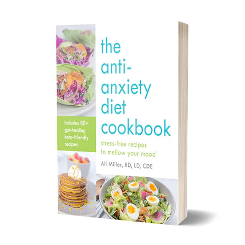 Ali Miller - The Anti-Anxiety Diet Cookbook