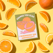 Red Cap Cards - Orange You Glad anniversary greeting card