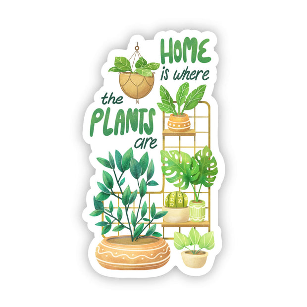 Big Moods - "Home Is Where The Plants Are" Sticker