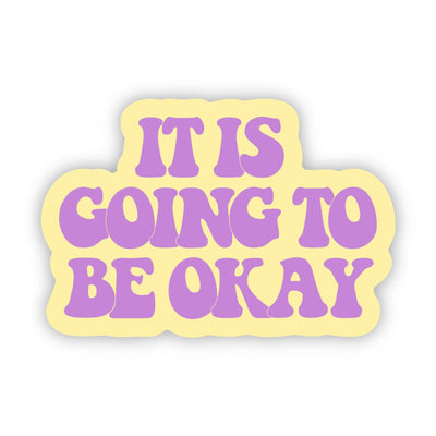 Big Moods - It Is Going To Be Okay Groovy Sticker