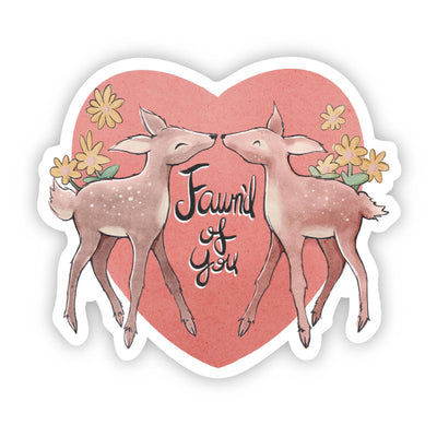 Big Moods - Fawn'd of You Love Sticker
