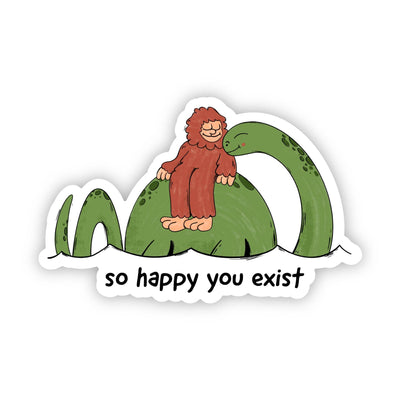 Big Moods - "So Happy You Exist" Cryptid Sticker