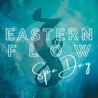 Eastern Flow Spa Day