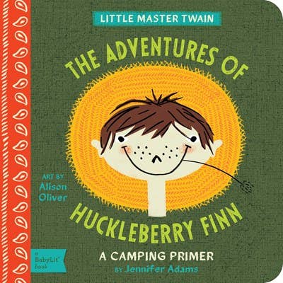 Gibbs Smith - The Adventures of Huckleberry Finn: A BabyLit Camping Primer