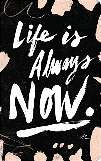 Write Now- Life Is Always Now