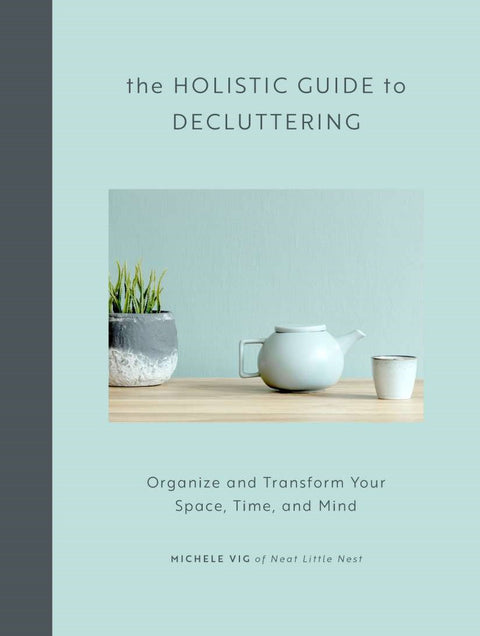 The Holistic Guide to Decluttering